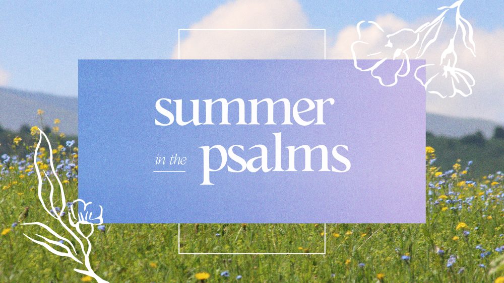 Summer in the Psalms